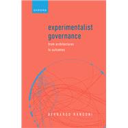 Experimentalist Governance From Architectures to Outcomes