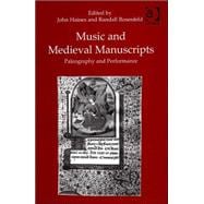 Music and Medieval Manuscripts: Paleography and Performance