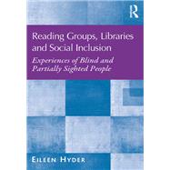 Reading Groups, Libraries and Social Inclusion: Experiences of Blind and Partially Sighted People
