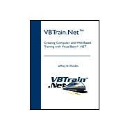 VBTrain.Net : Creating Computer and Web Based Training with Visual Basic.net