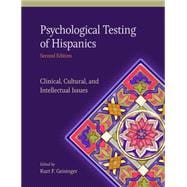 Psychological Testing of Hispanics: Clinical, Cultural, and Intellectual Issues,9781433819919