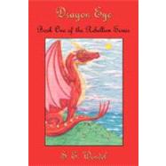Dragon Eye : Book One of the Rebellion Series