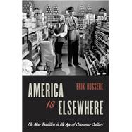 America Is Elsewhere The Noir Tradition in the Age of Consumer Culture