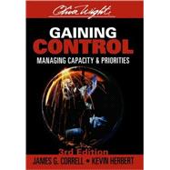 Gaining Control Managing Capacity and Priorities