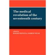 The Medical Revolution of the Seventeenth Century