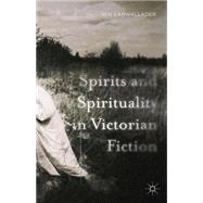 Spirits and Spirituality in Victorian Fiction book cover, ISBN 9781137559920