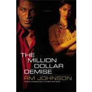 The Million Dollar Demise : A Novel