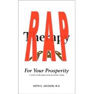 R.a.p. Therapy for Your Prosperity