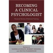 Becoming a Clinical Psychologist Personal Stories of Doctoral Training