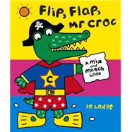 Flip Flap, Mr Croc
