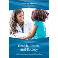 Health, Illness, and Society An Introduction to Medical Sociology