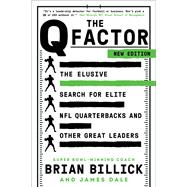 The Q Factor The Elusive Search for the Next Great NFL Quarterback