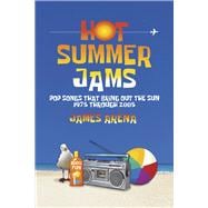 Hot Summer Jams Pop Songs That Bring Out The Sun, 1975 Through 2005