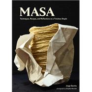 Masa Techniques, Recipes, and Reflections on a Timeless Staple