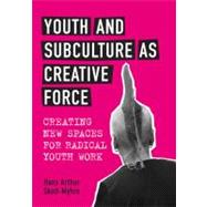 Youth and Subculture As Creative Force