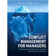 Conflict Management for Managers Resolving Workplace, Client, and Policy Disputes
