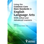 Using the Common Core State Standards in English Language Arts With Gifted and Advanced Learners