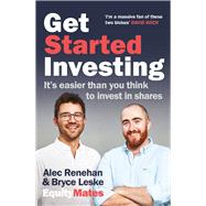 Get Started Investing It's easier than you think to invest in shares