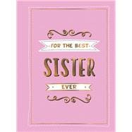 For the Best Sister Ever The perfect gift to give to your favourite sibling