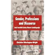 Gender, Professions and Discourse Early Twentieth-Century Women's Autobiography