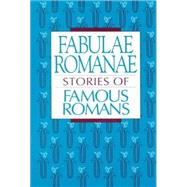 Fabulae Romanae: Stories of Famous Romans