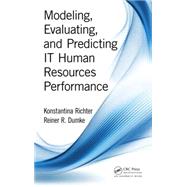 Modeling, Evaluating, and Predicting IT Human Resources Performance
