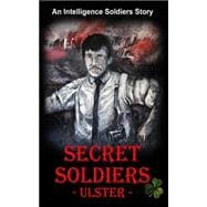 Secret Soldiers Ulster