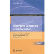 Innovative Computing and Information: International Conference, ICCIC 2011, Wuhan, China, September 17-18, 2011 Proceedings