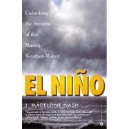 El Niño Unlocking the Secrets of the Master Weather-Maker