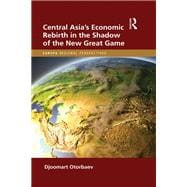 Central Asia's Economic Rebirth in the Shadow of the New Great Game