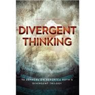 Divergent Thinking YA Authors on Veronica Roth's Divergent Trilogy