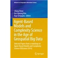 Agent-based Models and Complexity Science in the Age of Geospatial Big Data