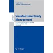 Scalable Uncertainty Management: Second International Conference, Sum 2008, Naples, Italy, October 1-3, 2008, Proceedings