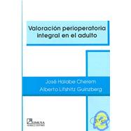 Valoracion Perioperatoria Integral En El Adulto / Integral Perioperatoria Valuation in Adults