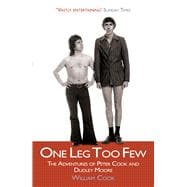 One Leg Too Few The Adventures of Peter Cook & Dudley Moore