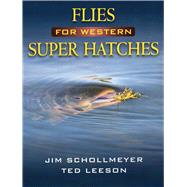 Flies for Western Super Hatches,9780811739924