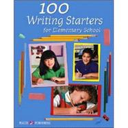 100 Writing Starters For Elementary School: Grades 4-6