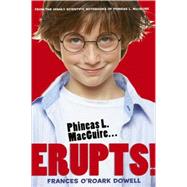 Phineas L. MacGuire ... Erupts!: The First Experiment