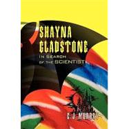 Shayna Gladstone : In Search of the Scientist