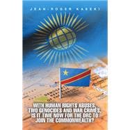 With human rights abuses, two genocides and war crimes, is it time now for the DRC to join the Commonwealth?