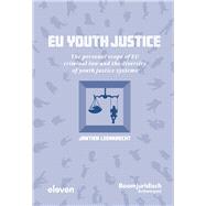 EU Youth Justice The personal scope of EU criminal law and the diversity of youth justice systems