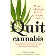 Quit Cannabis Proven Techniques to Help You Quit . . . Forever