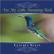 For My Little Hummingbird