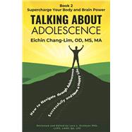 Talking About Adolescence Book 2: Supercharge Your Body and Brain Power