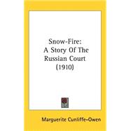 Snow-Fire : A Story of the Russian Court (1910)