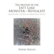 The Mystery of the Iatt Lake Monster Revealed!