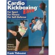 Cardio Kickboxing Elite For Sport, For Fitness, For Self-Defense