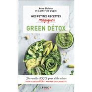 Mes petites recettes magiques Green Détox