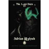 The Last Days of Adrian Relyeh