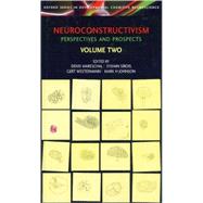 Neuroconstructivism - II Perspectives and Prospects